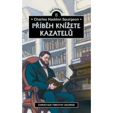 Charles Haddon Spurgeon - Příběh knížete kazatelů