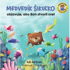 Medvedík Šikuľko objavuje, ako Boh stvoril svet