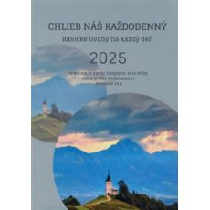 Chlieb náš každodenný - Biblické úvahy na každý deň - 2025